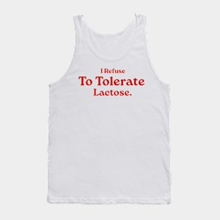 I Refuse To Tolerate Lactose, Retro Vintage Style, Funny Lactose Intolerance Quote Tank Top